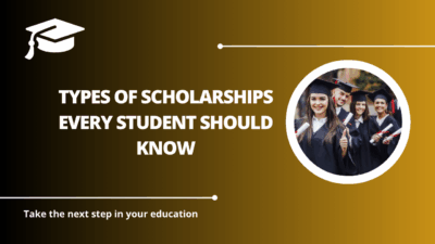 √Types of Scholarships Every Student Should Know