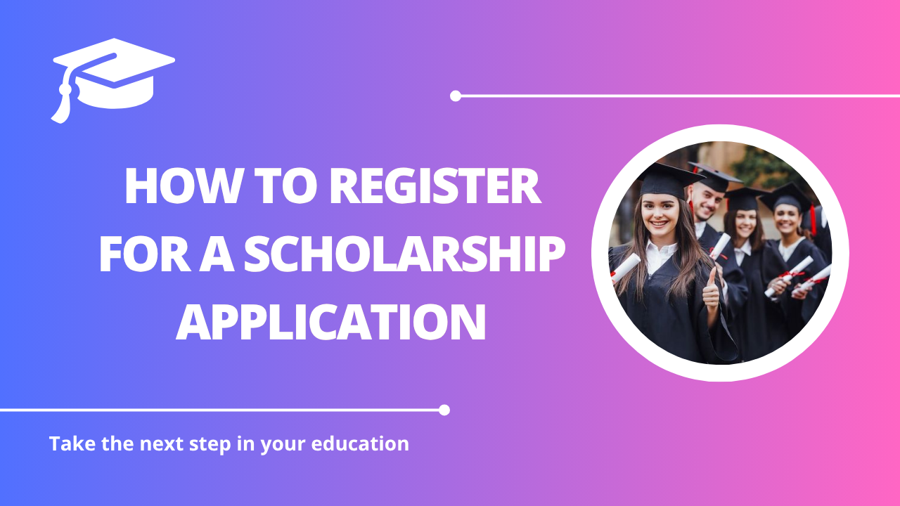 √How to Register for a Scholarship Application