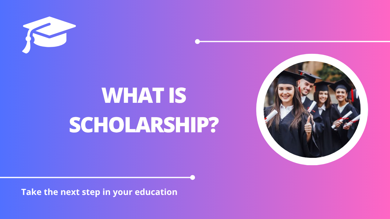 √What is Scholarship?