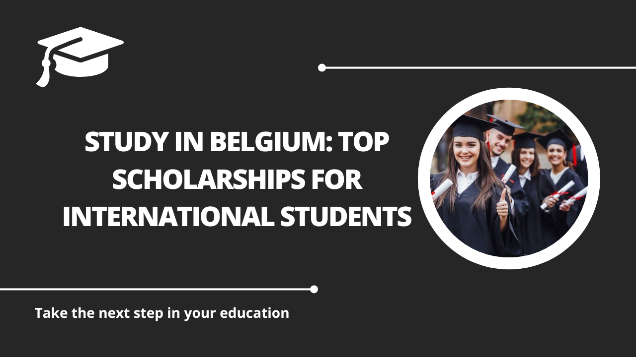 √Study in Belgium: Top Scholarships for International Students