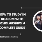 √How to Study in Belgium with Scholarships: A Complete Guide