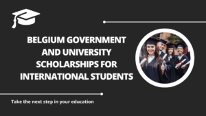 √Belgium Government and University Scholarships for International Students