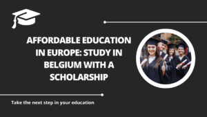 √Affordable Education in Europe: Study in Belgium with a Scholarship