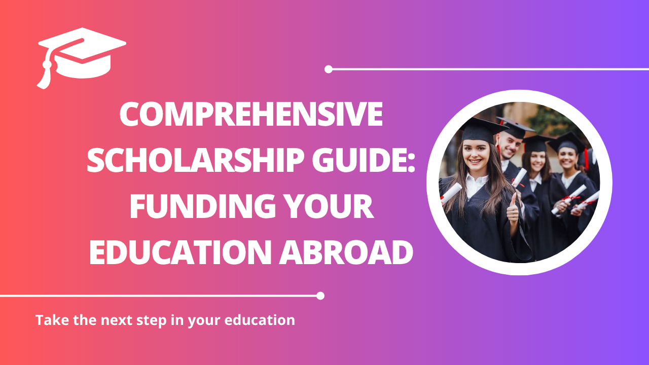 √Comprehensive Scholarship Guide: Funding Your Education Abroad