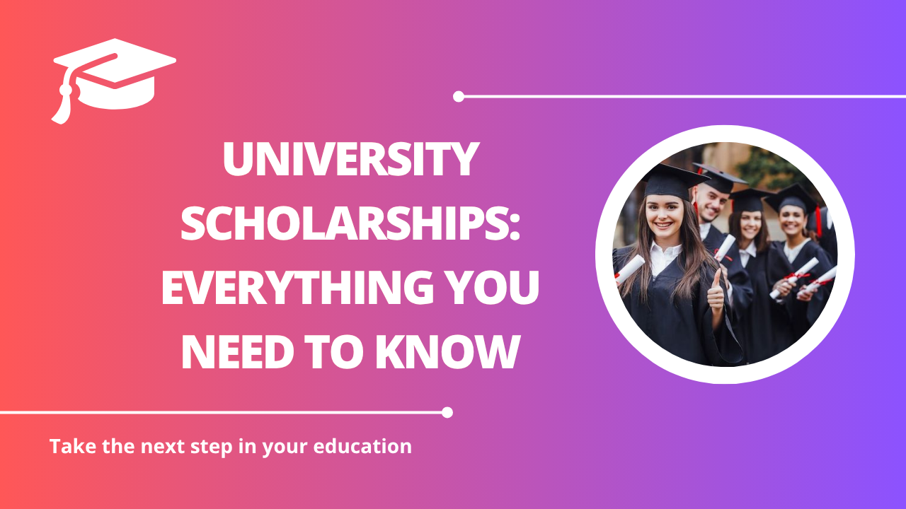 √University Scholarships: Everything You Need to Know