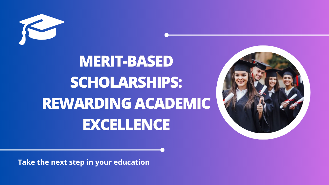 √Merit-Based Scholarships: Rewarding Academic Excellence