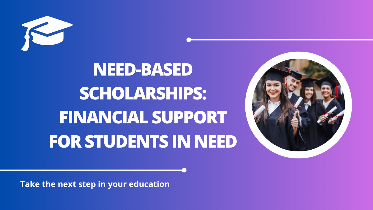 √Need-Based Scholarships: Financial Support for Students in Need