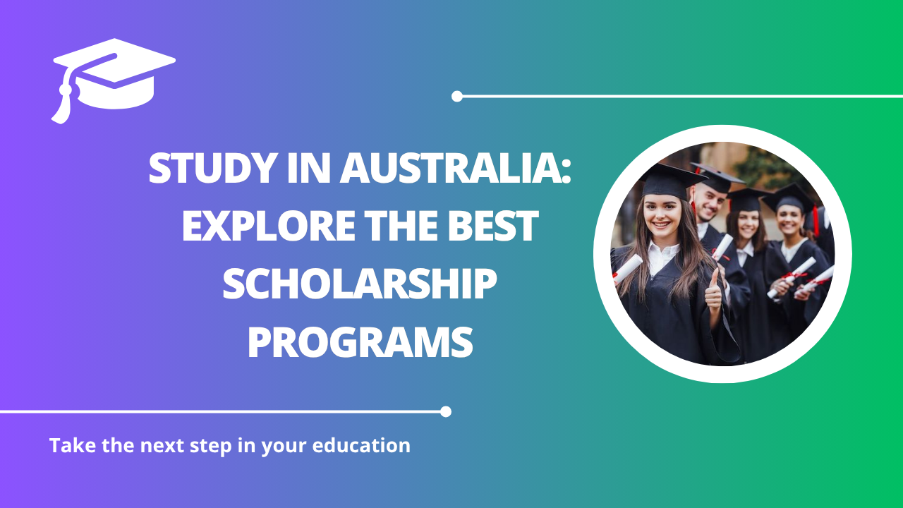 √Study in Australia: Explore the Best Scholarship Programs