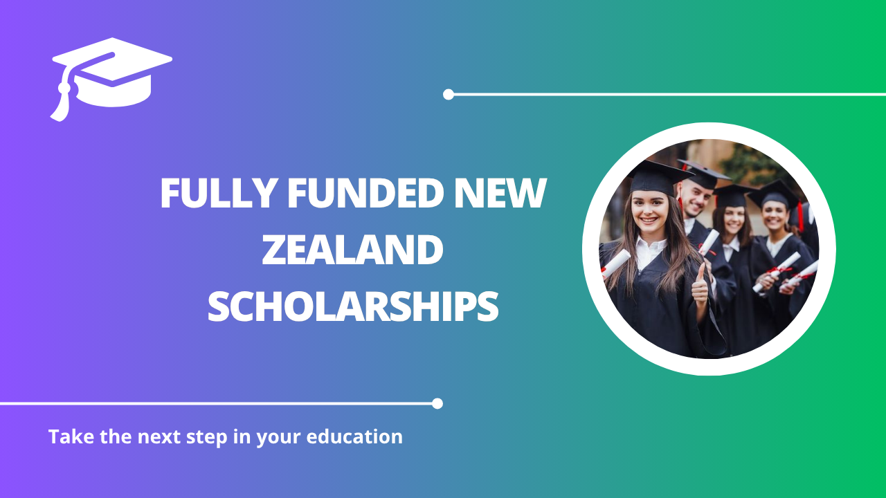 √Fully Funded New Zealand Scholarships