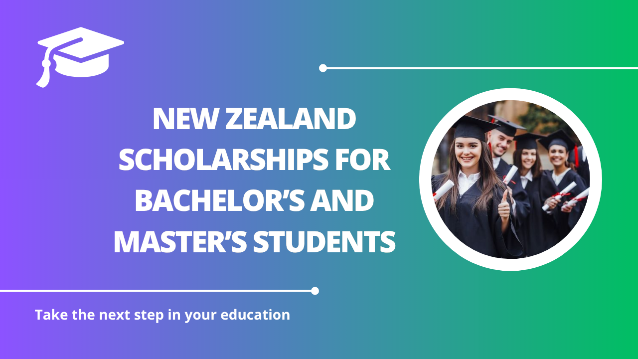 √New Zealand Scholarships for Bachelor’s and Master’s Students