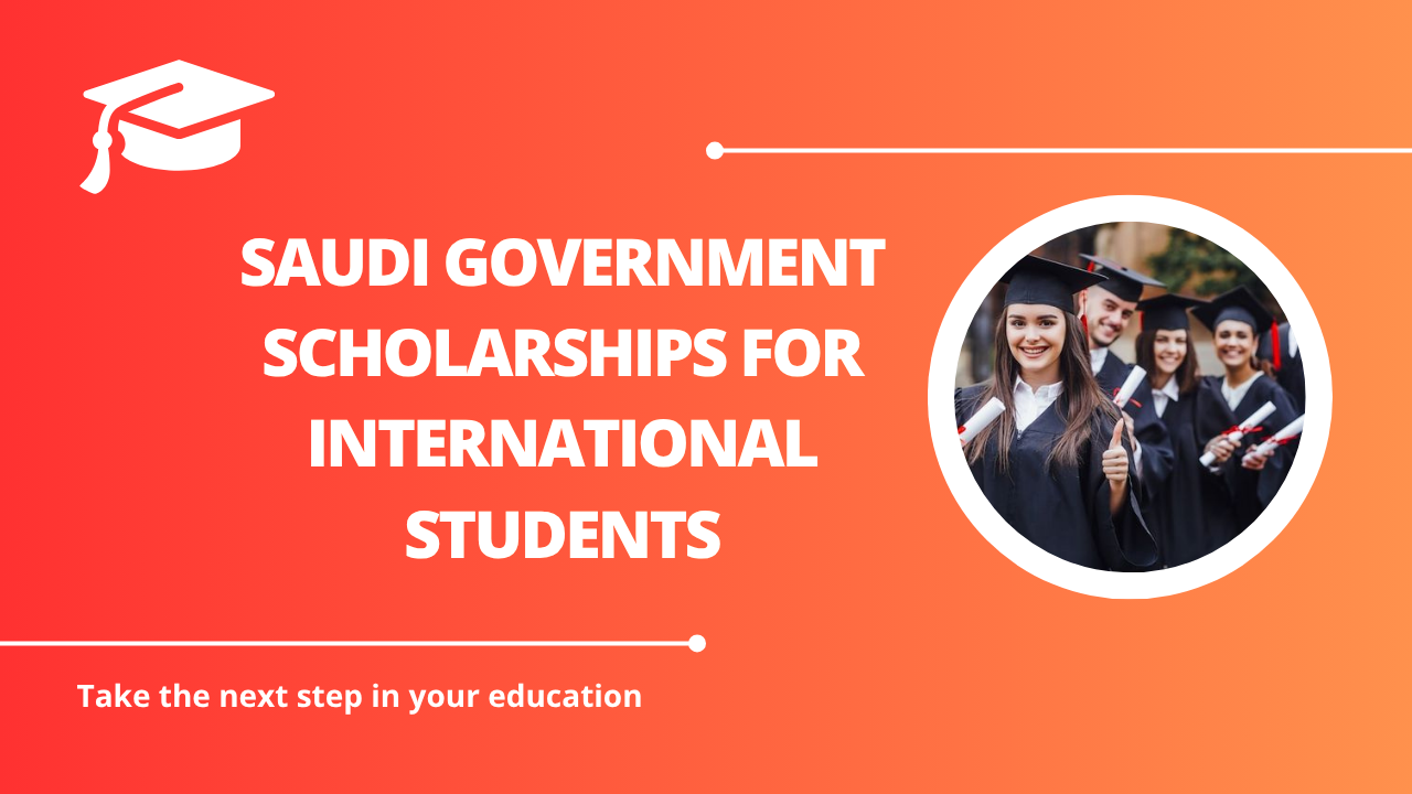 √Saudi Government Scholarships for International Students