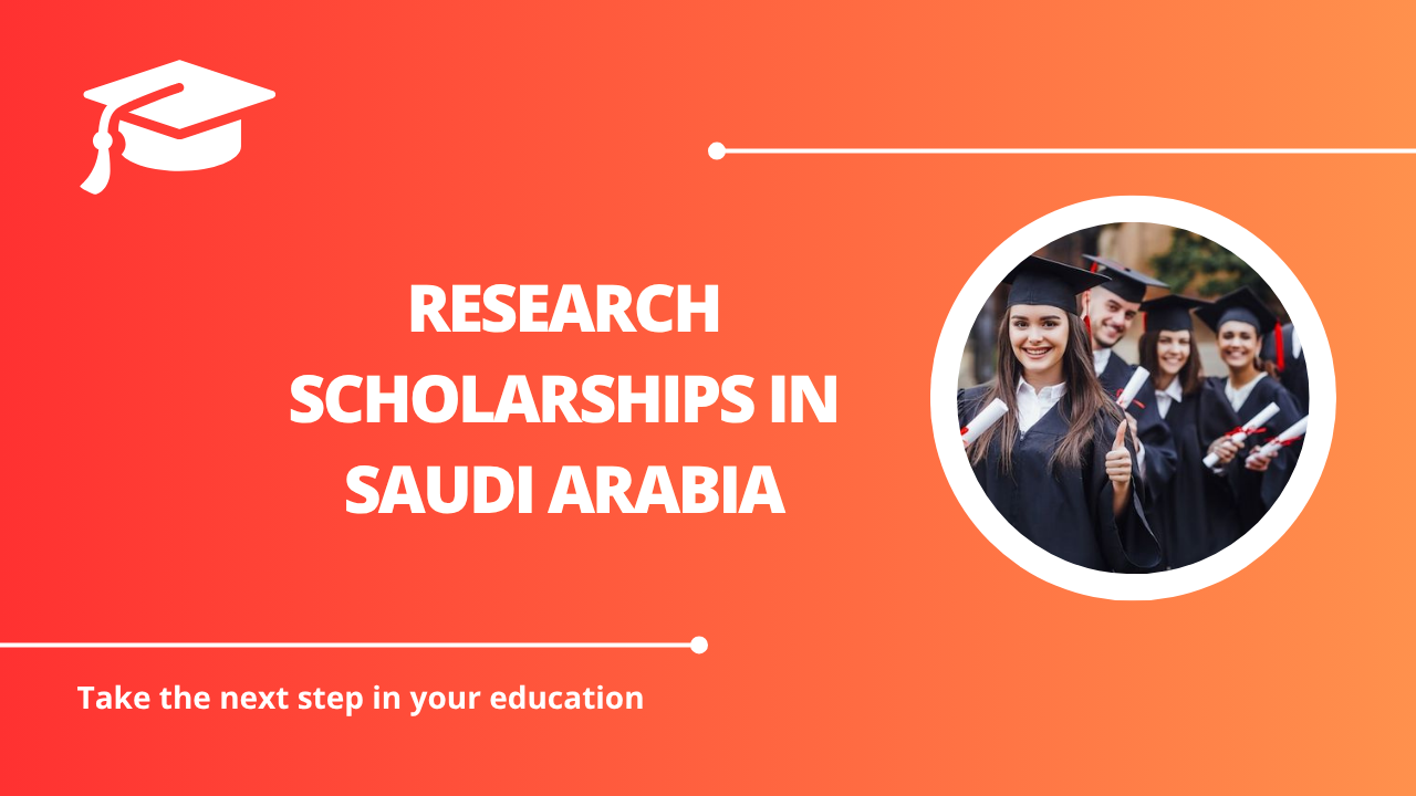 √Research Scholarships in Saudi Arabia
