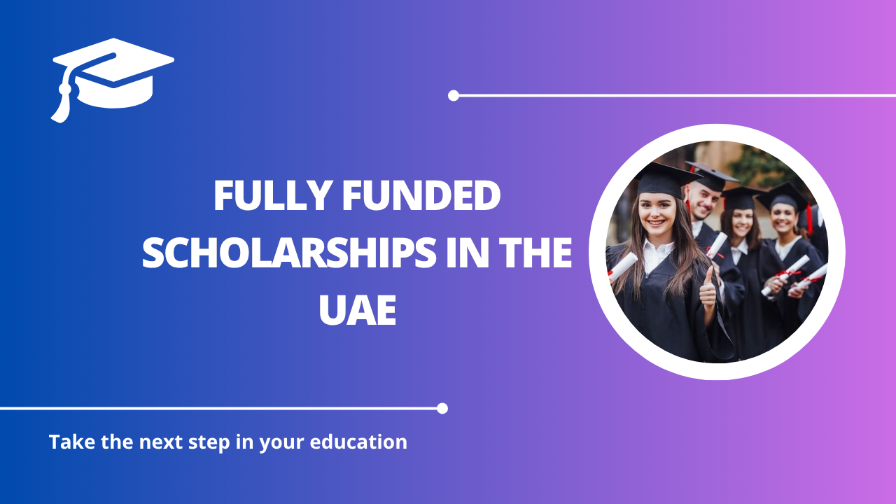 √Fully Funded Scholarships in the UAE
