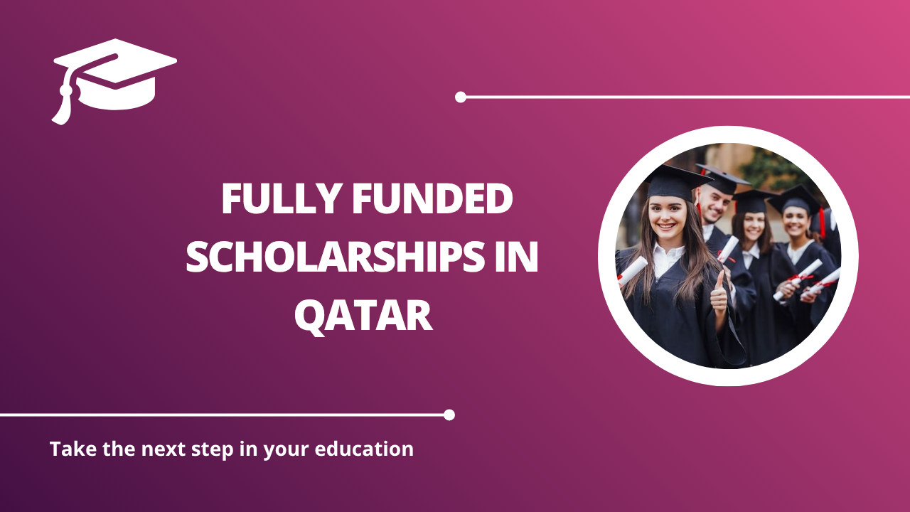 √Fully Funded Scholarships in Qatar