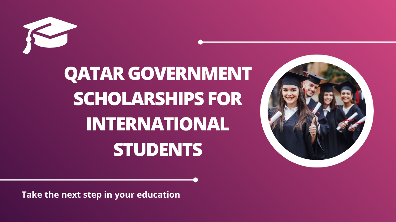 √Qatar Government Scholarships for International Students