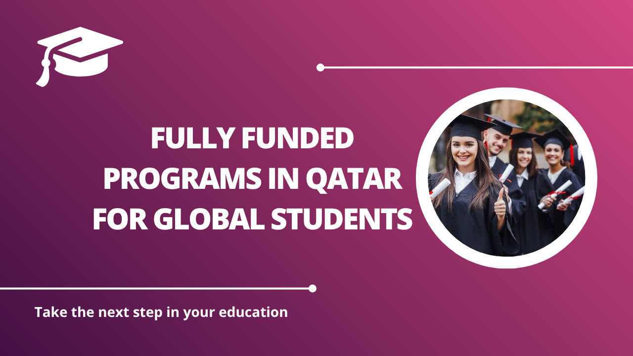 √Fully Funded Programs in Qatar for Global Students