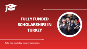 √Fully Funded Scholarships in Turkey