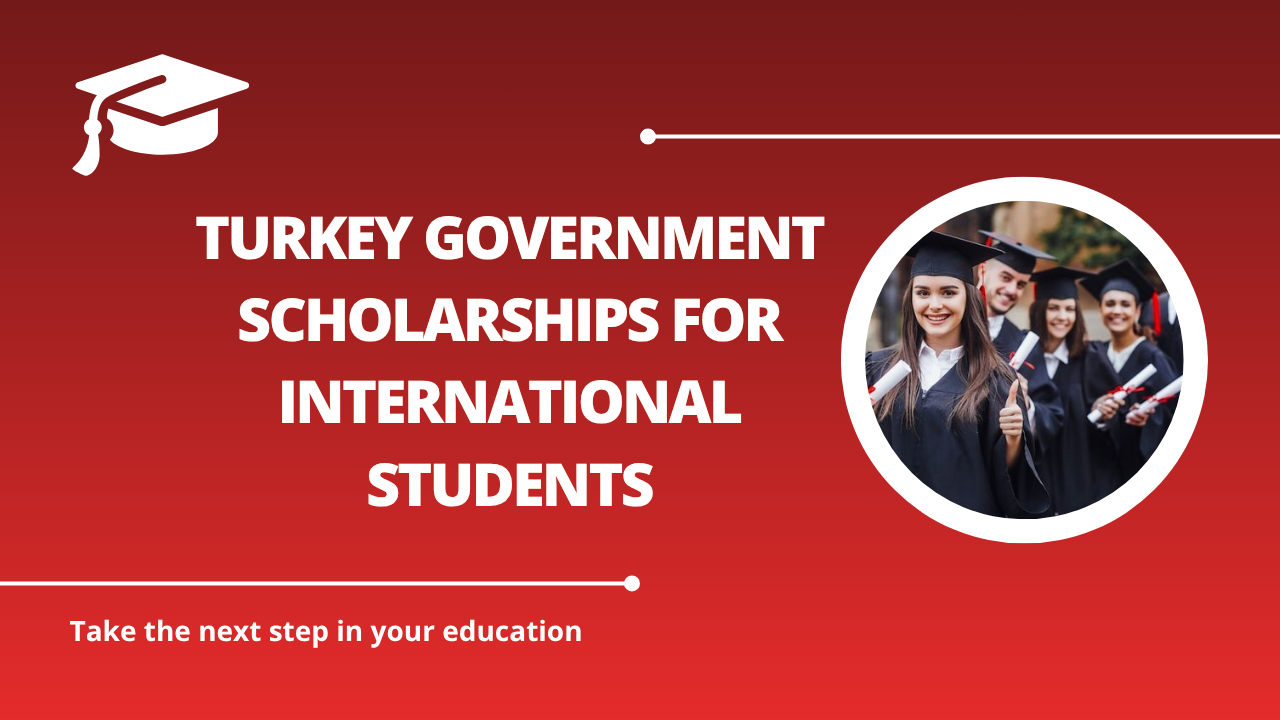 √Turkey Government Scholarships for International Students