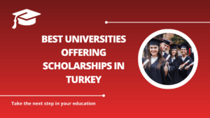 √Best Universities Offering Scholarships in Turkey
