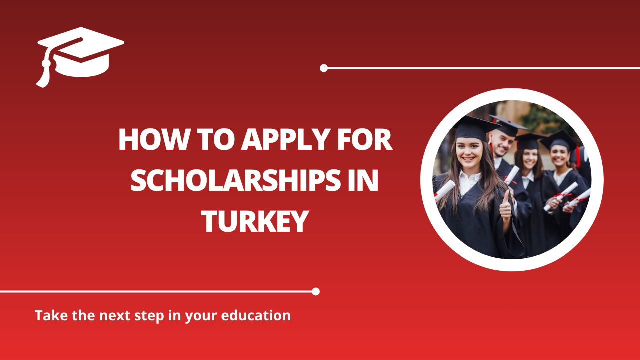 √How to Apply for Scholarships in Turkey