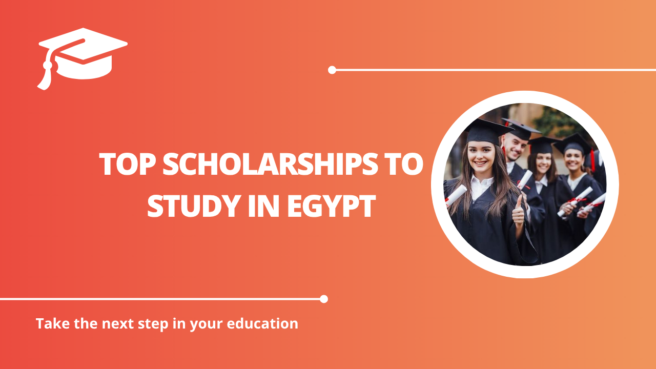 √Top Scholarships to Study in Egypt