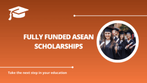 √Fully Funded ASEAN Scholarships