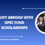 √Study Abroad with OPEC Fund Scholarships