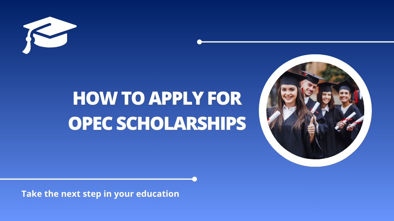 √How to Apply for OPEC Scholarships