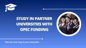 √Study in Partner Universities with OPEC Funding