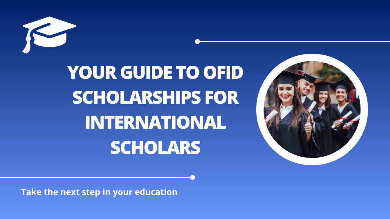 √Your Guide to OFID Scholarships for International Scholars