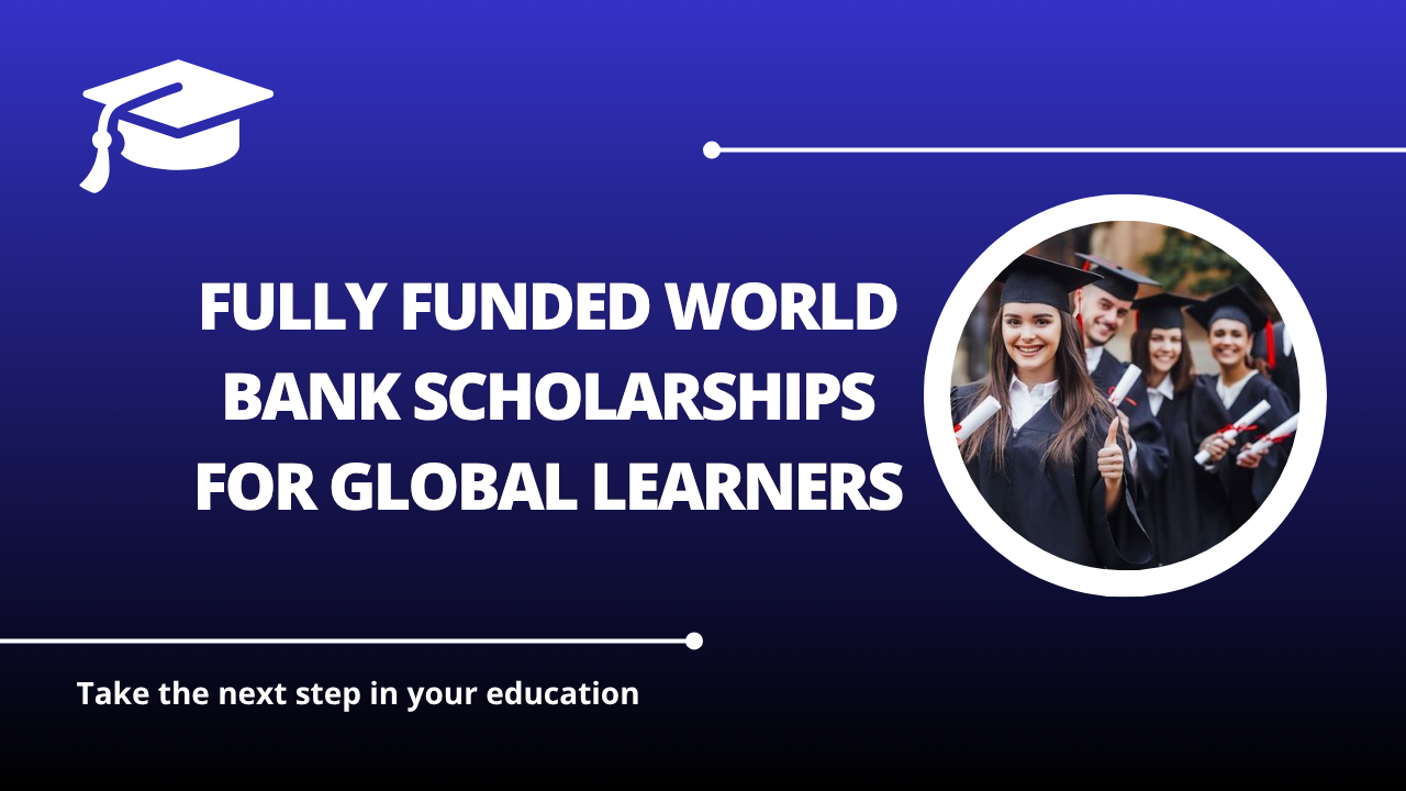 √Fully Funded World Bank Scholarships for Global Learners
