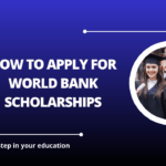 √How to Apply for World Bank Scholarships