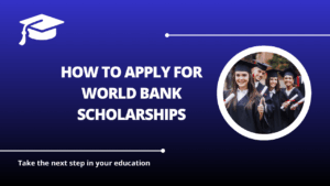 √How to Apply for World Bank Scholarships