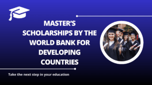 √Master’s Scholarships by the World Bank
