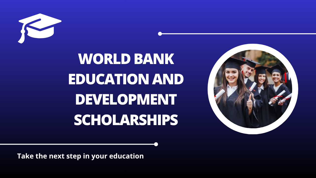 √World Bank Education and Development Scholarships