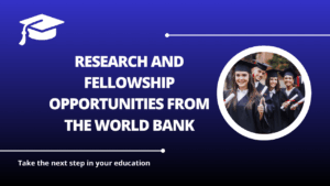 √Research and Fellowship Opportunities from the World Bank