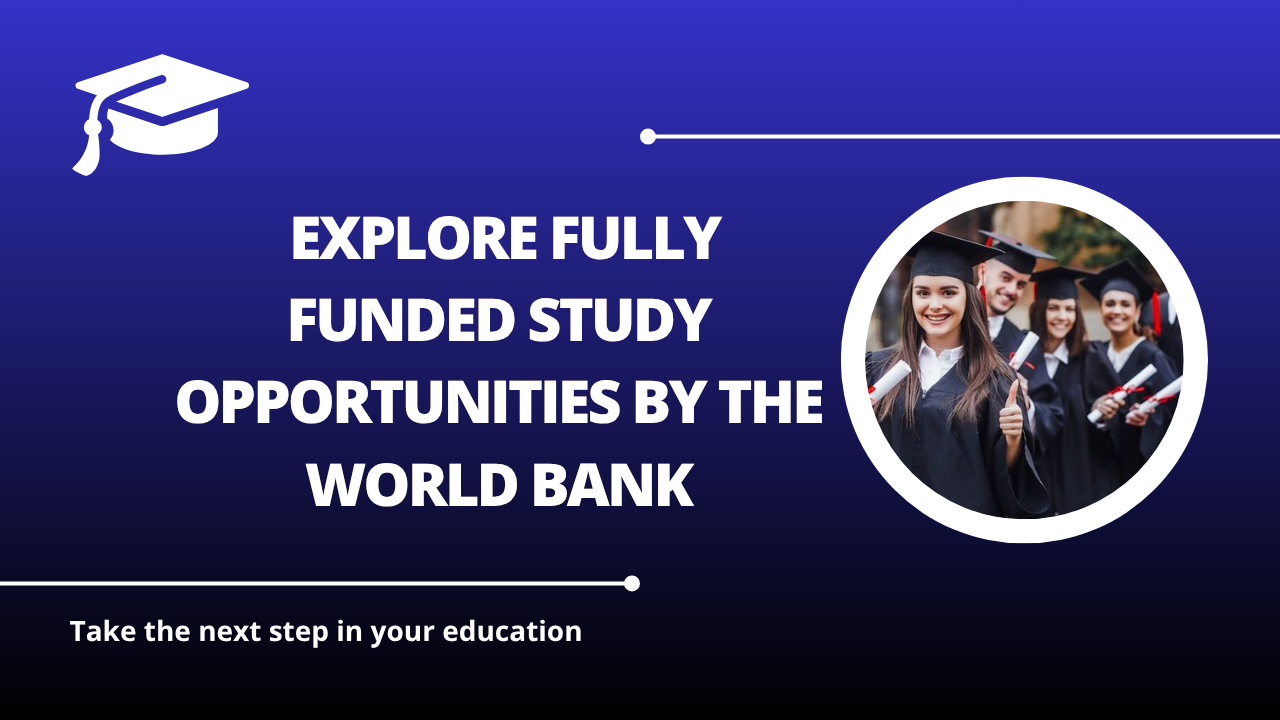 √Explore Fully Funded Study Opportunities by the World Bank