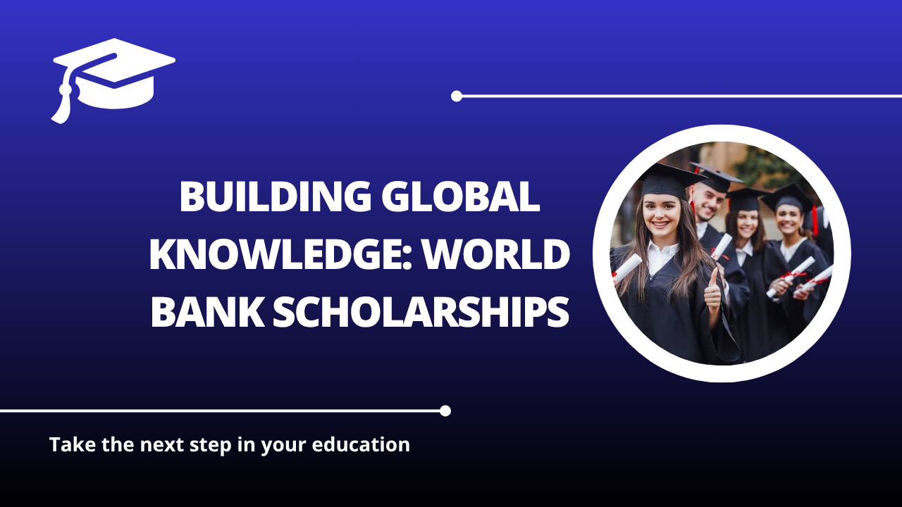 √Building Global Knowledge: World Bank Scholarships