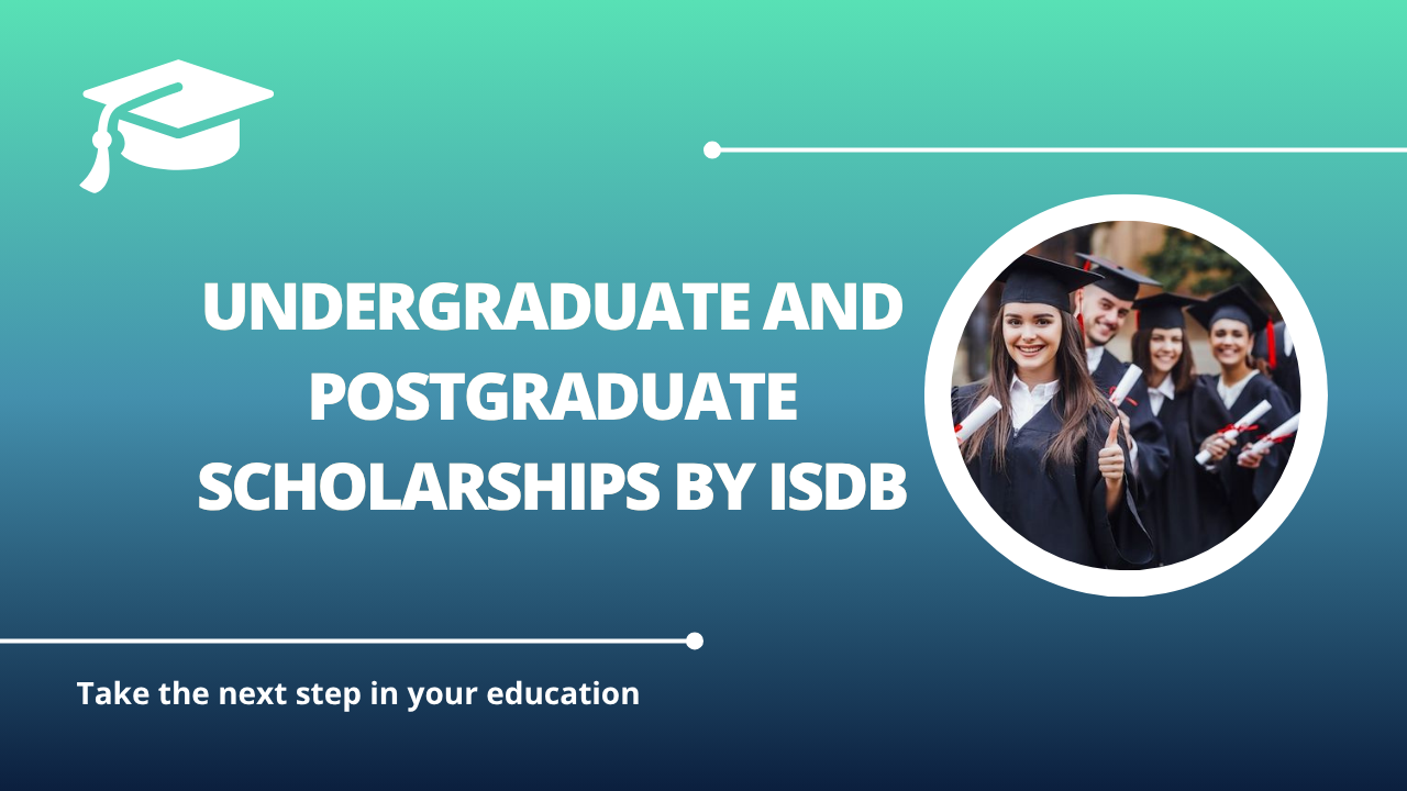 √Undergraduate and Postgraduate Scholarships by IsDB