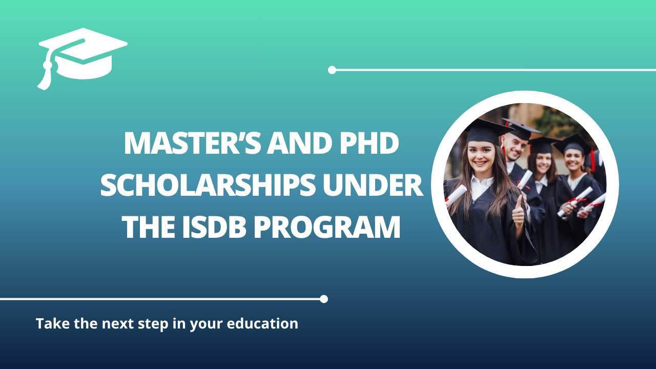 √Master’s and PhD Scholarships under the IsDB Program