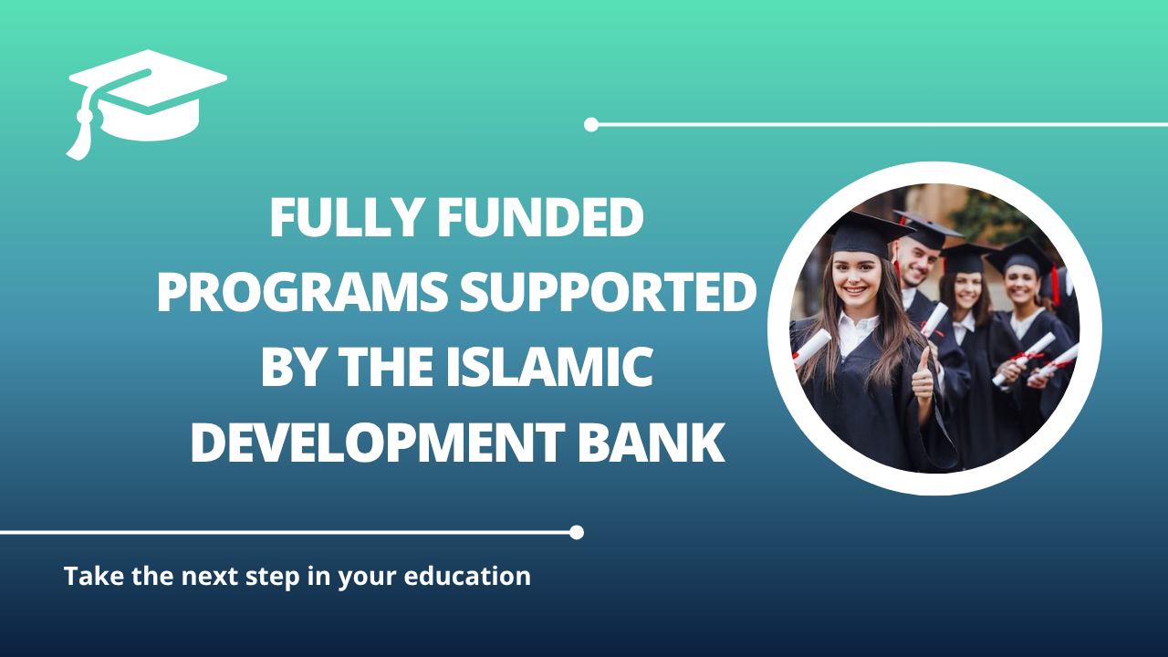 √Fully Funded Programs Supported by the Islamic Development Bank