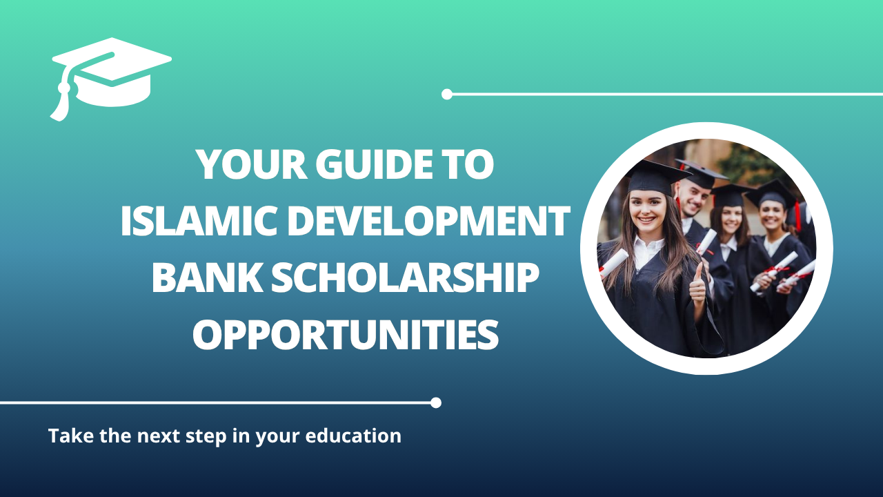 √Your Guide to Islamic Development Bank Scholarship Opportunities