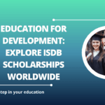 Education for Development: Explore IsDB Scholarships Worldwide
