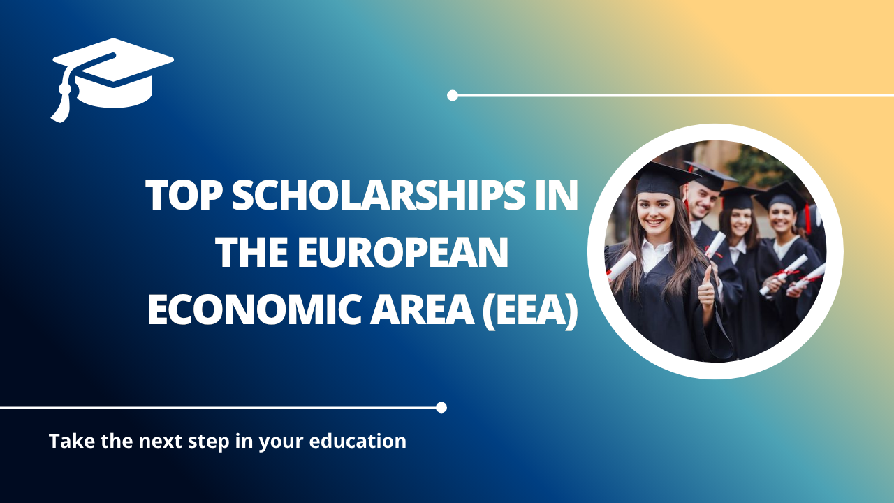 Top Scholarships in the European Economic Area (EEA)