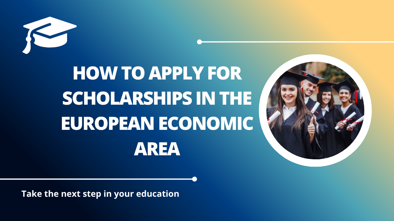 √How to Apply for Scholarships in the European Economic Area