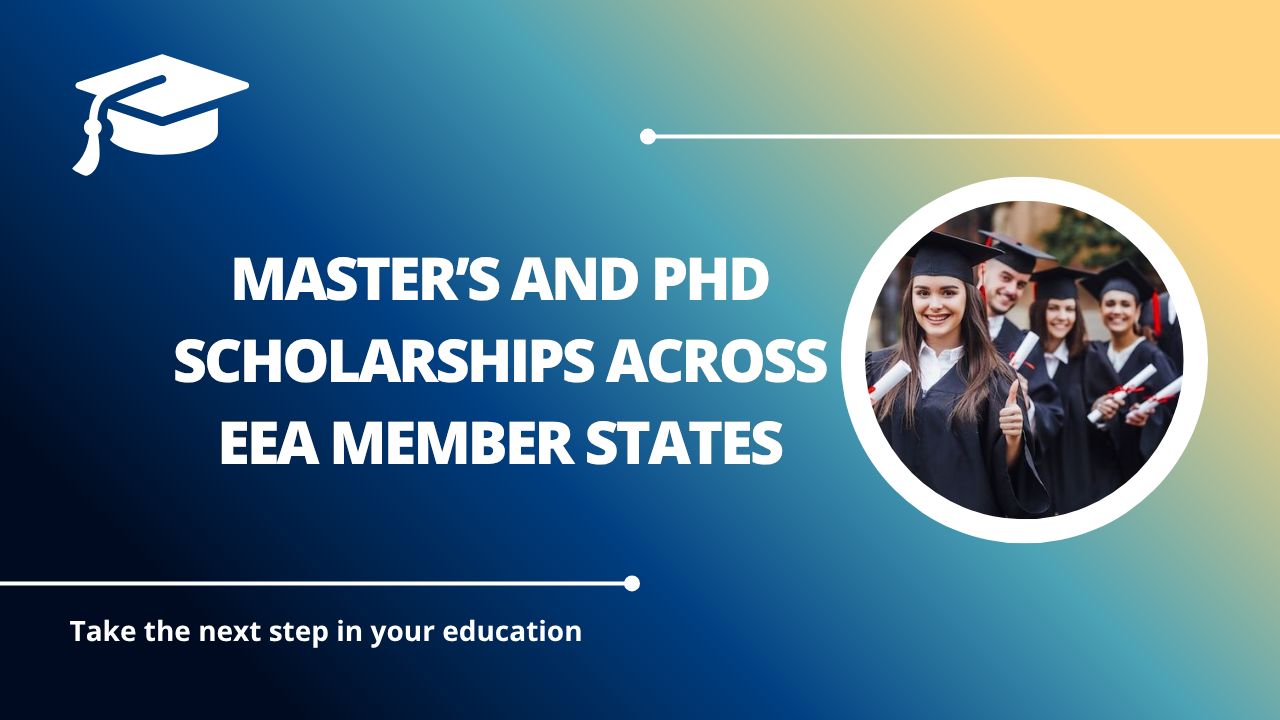 √Master’s and PhD Scholarships across EEA Member States