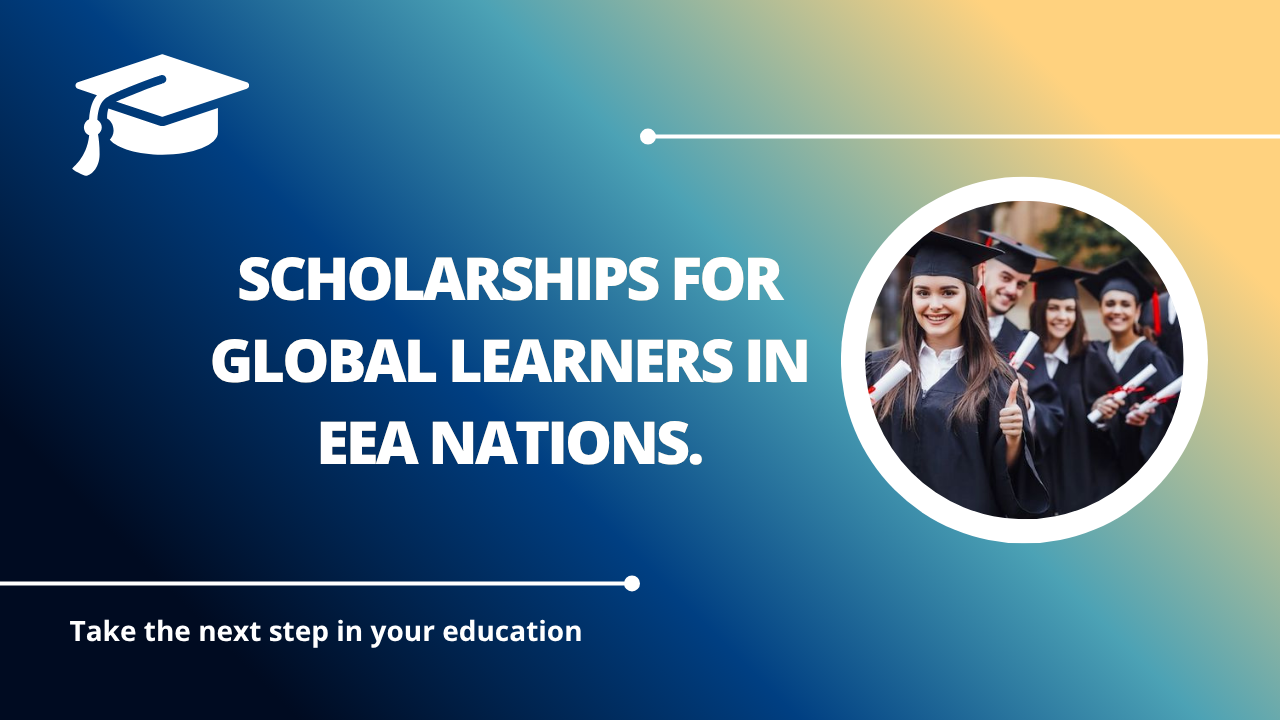 √Scholarships for Global Learners in EEA Nations