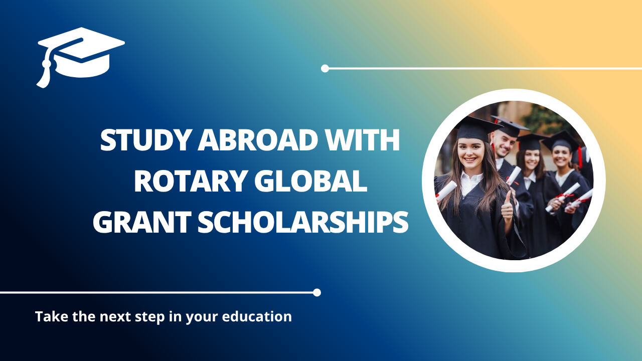 √Study Abroad with Rotary Global Grant Scholarships