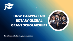 √How to Apply for Rotary Global Grant Scholarships