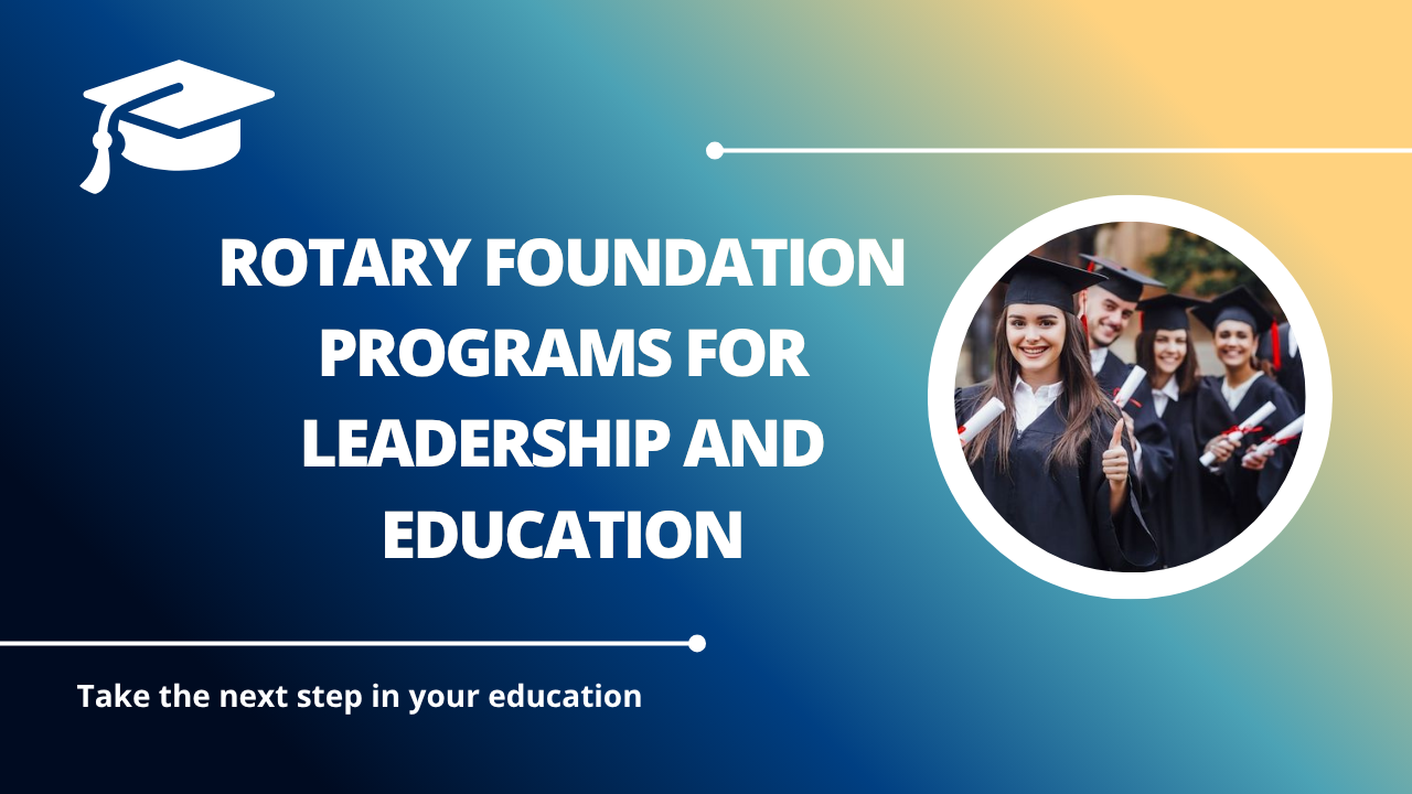 √Rotary Foundation Programs for Leadership and Education